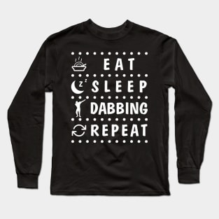 Eat Sleep Dabbing Repeat Long Sleeve T-Shirt